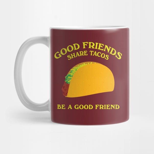 Good Friends Share Tacos by Heyday Threads